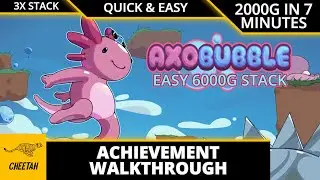 Axobubble - Achievement Walkthrough (2000G IN 7 MINUTES) EASY 6000G STACK!