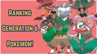 My Top 10 Generation 6 Pokemon (And My Least Favorite)!