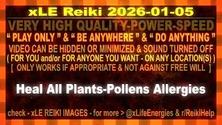 xLE Reiki | Heal All Plants-Pollens Allergies