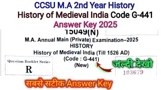 ✍🏻CCSU MA 2nd Year G-441 (New) History Of Medieval India Answer Key 2025 | Official Answer Key 💯✅
