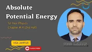 Absolute Potential Energy | Physics Chapter 4/5 | 1st Year