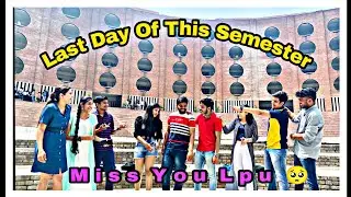 LAST DAY OF THIS SEMESTER 🥺 | Miss You Lpu | Lpu vlog