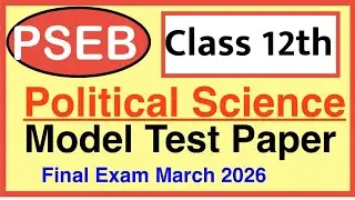 PSEB Class 12 Political Science Model Test Paper 2026 I New Pattern 80 Marks Final Exam