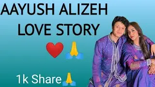 Aayush Alizeh Love Story❤ Aayuzeh Forever !!1K share janta🙏 #aayujanta #alizehjamali #aayuzeh