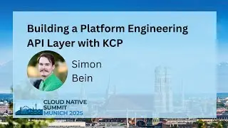Building a Platform Engineering API Layer with KCP - Simon Bein