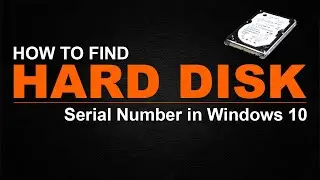 How to Find Hard Disk Serial Number in Windows 10 - SSD Drive Serial Number in Windows 10
