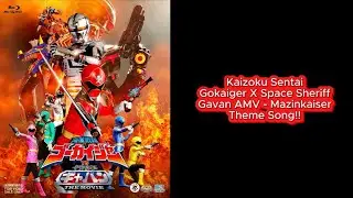 Kaizoku Sentai Gokaiger VS Space Sheriff Gavan AMV - Mazinkaiser Theme Song!!