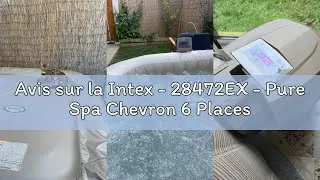 Avis sur la Intex - 28472EX - Pure Spa Chevron 6 Places