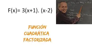 Función Cuadrática Factorizada