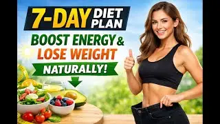 7-Day Diet Plan to Boost Energy and Lose Weight Naturally | Simple Healthy Reset