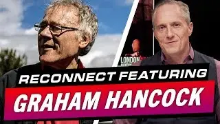 London Real's Documentary Reconnect Featuring Graham Hancock - Brian Rose's Real Deal