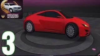 Car Driving Academy 2018 3D - Gameplay Walkthrough Part 3 (iOS, Android)