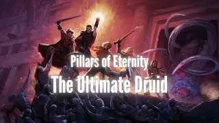 Pillars of Eternity - The Ultimate Run - Druid - Part 1