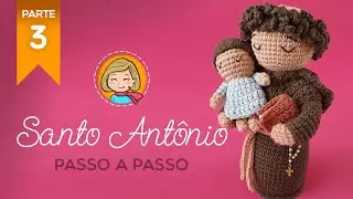 Santo Antônio - Parte 3 FINAL