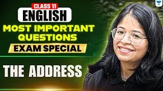 Class 11 English Most Important Questions | The Address | Exam Special | Oshin Ma'am