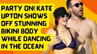 Party on! Kate Upton shows off stunning bikini body while dancing in the ocean