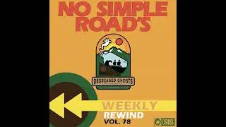 No Simple Road's Weekly Rewind Vol. 78: Special Guests The Degreased Ghosts Podcast