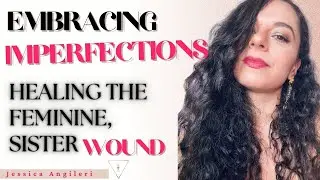 Healing the SISTER WOUND- Sisterhood and belonging