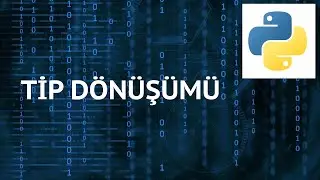 Python 3 Dersleri - 9 Tip Dönüşümü