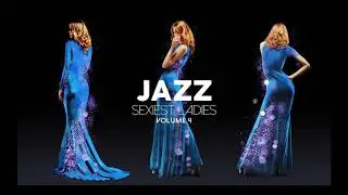 Jazz Sexiest Ladies Vol 4 - Cool Music
