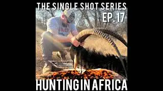 17 Single Shot Series - Hunting in Africa