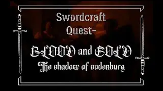 Swordcraft Quest 2022- BLOOD and GOLD, The shadow of Sudenburg