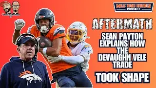 Aftermath: Sean Payton Lifts Curtain on Devaughn Vele Trade Details | MHH Podcast
