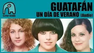 GUATAF&Aacute;N - Un D&iacute;a De Verano [Audio]