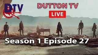 Dutton TV Live - Season 1 Episode 27, 7pm CDT 10-1-20
