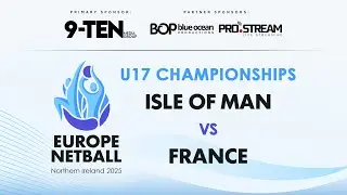 Isle of Man vs France | Europe Netball U17 Championships