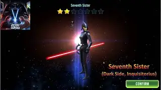 [*/\*] Star Wars: Galaxy of Heroes - Unlocking Seventh Sister (Dark Side, Inquisitorius)