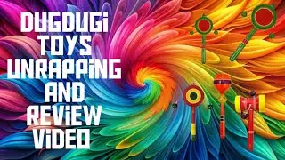 Dugdugi toys unrapping and review video of the kids 
