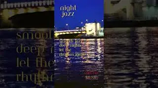 ❤ Night Jazz | Soft Jazz | Night Mood | Background