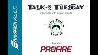 EnviroVault's Talk-O-Tuesday with Profire Energy