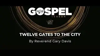 TWELVE GATES TO THE CITY - BY REVEREND GARY DAVIS - ONE SOUL PROJECT CHOIR