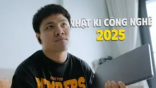 Những TRẢI NGHIỆM CÔNG NGHỆ đáng nhớ trong năm 2025 | Nhật kí công nghệ