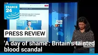 British inquiry shows past govts deliberately infected citizens with contaminated blood