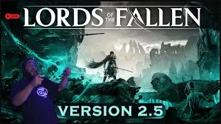 Lords of the Fallen 2.5 Update &ndash; First Time Playing! Character Creator LIVE