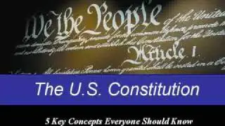 Understanding U.S. Constitution - 5 Key Concepts Everyone Should Know - (2 of 2)