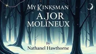 MY KINSMAN MAJOR MOLINEUX by Nathaniel Hawthorne