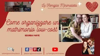 Organizzare un matrimonio fai da te 👰🤵 | Matrimonio economico e minimalista | Parte 2