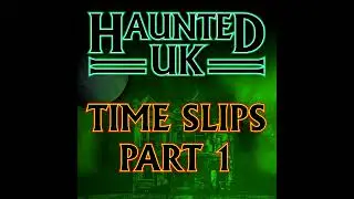 Episode 04 - Time Slips Part One