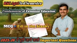 Fundamental of Extension Education MCQ & Fill in the Blanks / BSc Agri 3rd sem Exam Preparation