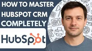 How to master HubSpot CRM completely Full Guide 2026 Step by Step