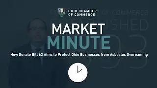 Market Minute: How Senate Bill 63 Aims to Protect Ohio Businesses from Asbestos Overnaming