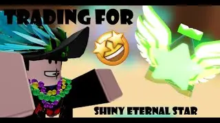 Trading for SHINY ETERNAL STAR **2 in world**