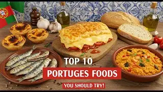 Top 10 Best Portuguese Foods to Eat in Lisbon & Beyond!