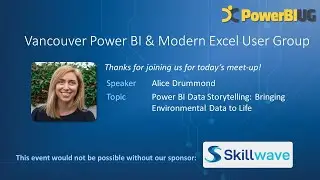 Power BI Data Storytelling: Bring Environmental Data to Life | Alice Drummond-VanPUG PBI Ed-Aug 2022