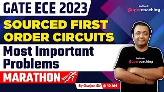 GATE ECE Video Lectures 2023 | Sourced First Order Circuits | Transient Analysis | By Gunjan Sir