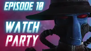 The Bad Batch - Ep.10: Watch Party!